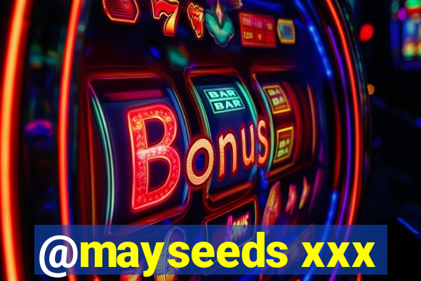 @mayseeds xxx